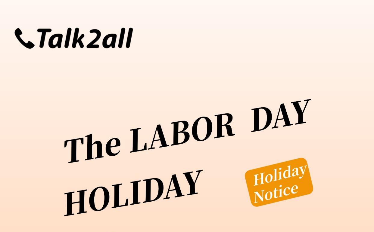 Talk2all Labor Day Holiday Notice
